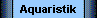  Aquaristik 